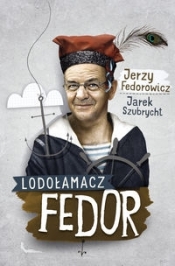 Lodołamacz Fedor - Szubrycht Jarek