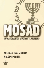 Mosad: najważniejsze misje izraelskich tajnych służb - Mishal Nissim, Bar-Zohar Michael