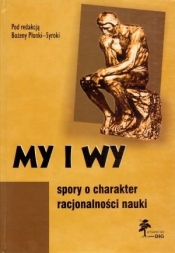My i wy Spory o charakter racjonalności nauki