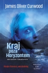 Kraj poza Horyzontem James Oliver Curwood