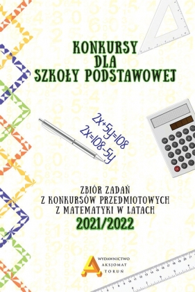 Konkursy matematyczne dla szkoły podstawowej edycja 2021/2022 - Anna Toruńska