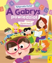 A Gabryś powiedział - Małgorzata Korbiel