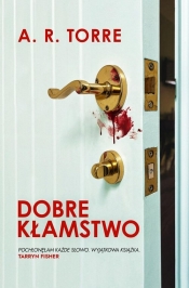 Dobre kłamstwo - Torre A. R.
