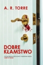 Dobre kłamstwo - Torre A. R.