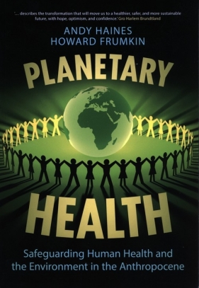 Planetary Health - Haines Andy, Frumkin Howard