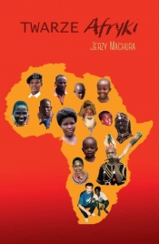 Twarze Afryki - Machura Jerzy