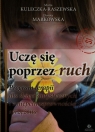 Uczę się poprzez ruchProgram terapii dla dzieci autystycznych iż Kuleczka-Raszewska Maria, Markowska Dorota