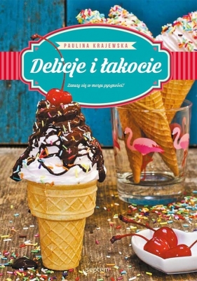 Delicje i łakocie - Paulina Krajewska