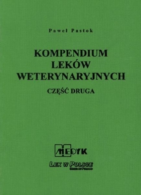 Kompendium leków weterynaryjnych część 2 - Paweł Pastok