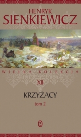 Krzyżacy T.2 - Henryk Sienkiewicz