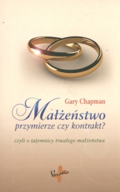 Małżeństwo przymierze czy kontrakt? - Chapman Gary