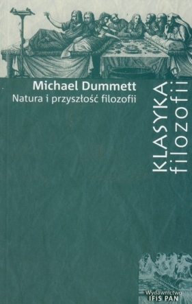 Natura i przyszłość filozfii - Michael Dummett