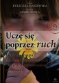 Uczę się poprzez ruch - Maria Kuleczka-Raszewska, Dorota Markowska