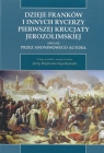 Dzieje Franków i innych rycerzy Pierwszej Krucjaty Jerozolimskiej