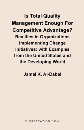 Is Total Quality Management Enough for Competitive Advantage? Realities in Organizations Implementin - Al-Dabal Jamal K.