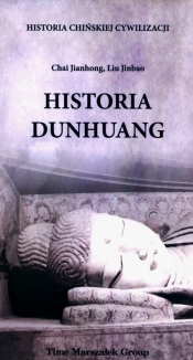 Historia Dunhuang - Jianhong Chai, Jinbao Liu