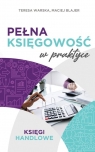 Pełna księgowość w praktyce. Księgi handlowe Teresa Warska, Maciej Blajer