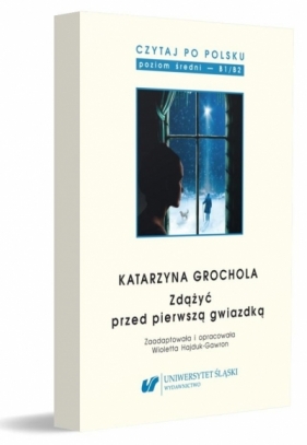 Czytaj po polsku T.9 Katarzyna Grochola: Zdążyć... - Wioletta Hajduk-Gawron