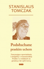 Podsłuchane praskim uchem - Stanislaus Tomczak