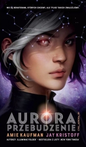 Aurora: Przebudzenie. Cykl Aurora. Tom 1 - Kaufman Amie, Kristoff Jay
