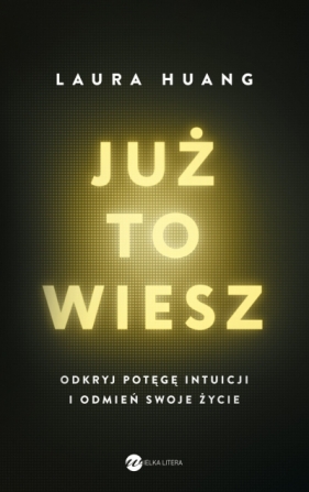 Już to wiesz - Laura Huang