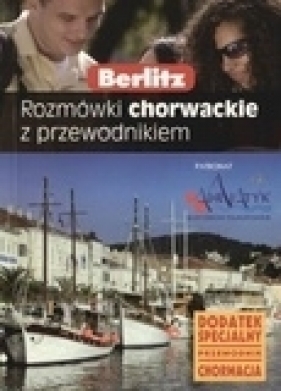 Berlitz. Rozmówki chorwackie z przewodnikiem CHORWACJA - Opracowanie zbiorowe