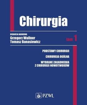 Chirurgia Tom 1 - Grzegorz Wallner, Tomasz Banasiewicz