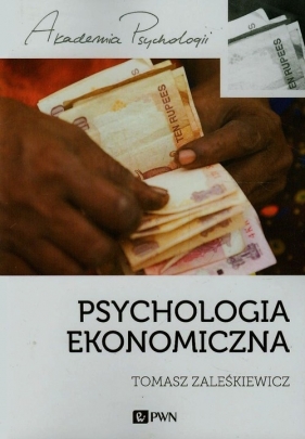 Psychologia ekonomiczna - Zaleśkiewicz Tomasz