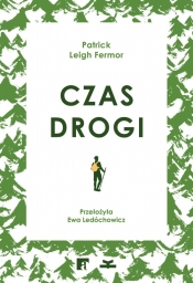 Czas drogi - Patrick Leigh Fermor