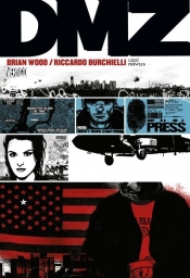 DMZ – Strefa zdemilitaryzowana. Tom 1 - Brian Wood