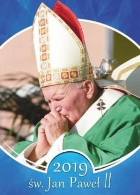 Kalendarz 2019 Ścienny św. Jan Paweł II - praca zbiorowa