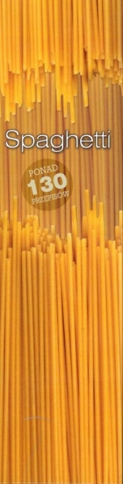 Spaghetti. Ponad 130 przepisów - Carla Bardi