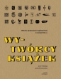 Wy-Twórcy książek. Historia społeczności wydawniczej w czasach PRL-u - Jacek Mrowczyk