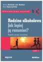 Rodzina alkoholowa. Jak lepiej ją rozumieć? - Anna Dodziuk van Kooten