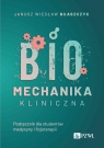  Biomechanika klinicznaPodręcznik dla studentów medycyny o fizjoterapii