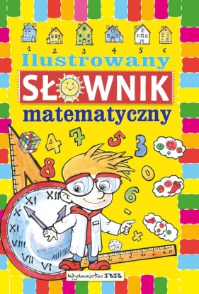 Ilustrowany słownik matematyczny - Wilanowska M.