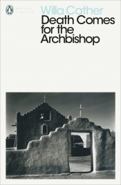 Death Comes for the Archbishop - Willa Cather