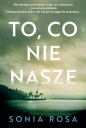 To, co nie nasze - Sonia Rosa