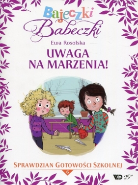 Bajeczki Babeczki Część 6 Uwaga na marzenia! - Ewa Rosolska