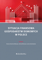 Sytuacja finansowa gospodarstw domowych w Polsce - Romana Głowicka-Wołoszyn, Andrzej Wołoszyn, Joanna Stanisławska