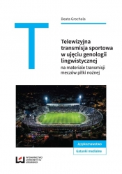Telewizyjna transmisja sportowa w ujęciu genologii lingwistycznej - Grochala Beata