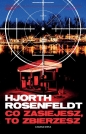 Co zasiejesz, to zbierzesz - Michael Hjorth, Hans Rosenfeldt