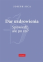Dar uzdrowienia. Spowiedź, ale po co? - Joseph Sica