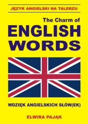 Język angielski na talerzu The Charm of English Words Wdzięk angielskich słów(ek) - Pająk Elwira