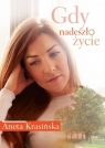 Gdy nadeszło życie Aneta Krasińska