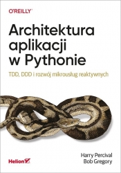 Architektura aplikacji w Pythonie - Percival Harry, Gregory Bob