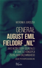 Generał August Emil Fieldorf Nil jako wzór.. - Weronika Juroszek