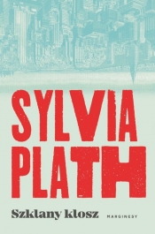 Szklany klosz - Plath Sylvia