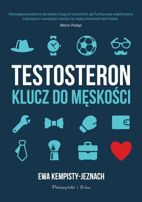 Testosteron Klucz do męskości Kempisty-Jeznach Ewa