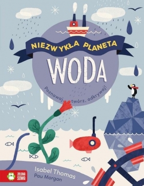 Niezwykła planeta. Woda - Isabel Thomas